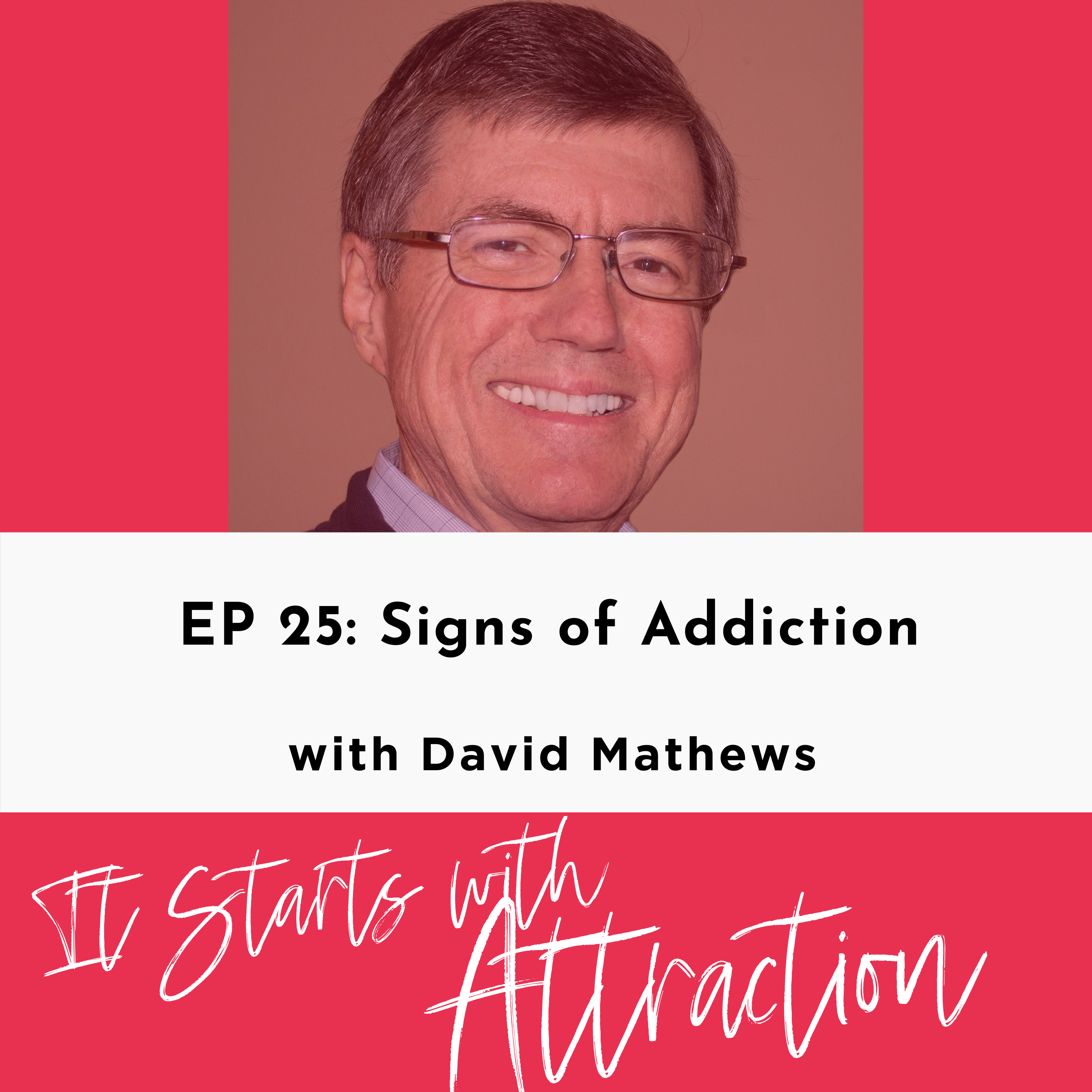 Signs of Addiction with David Matthews