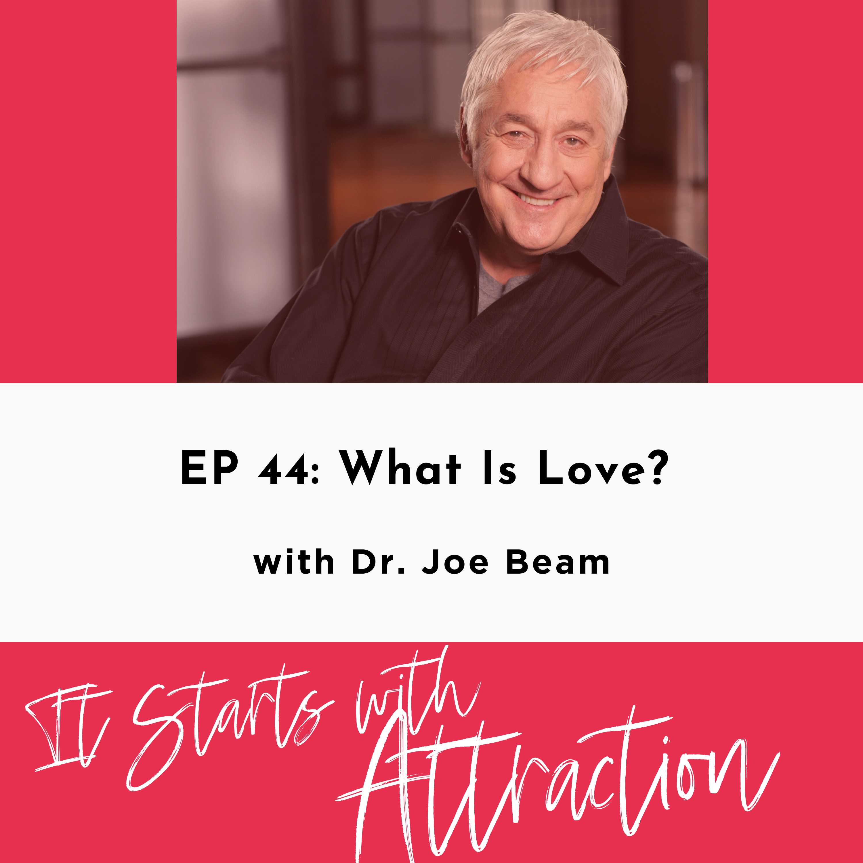 What is Love with Dr. Joe Beam