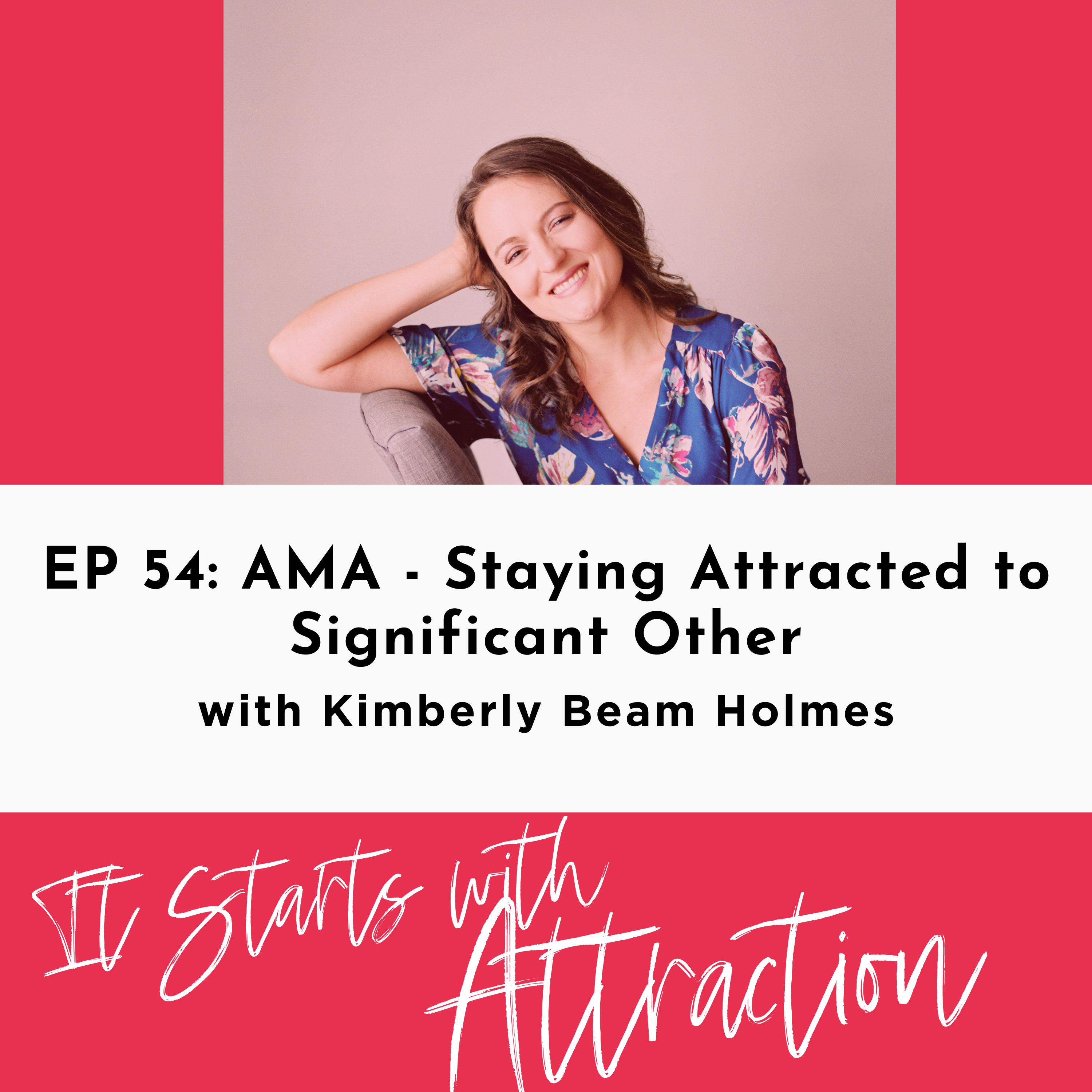 It Starts With Attraction Podcast