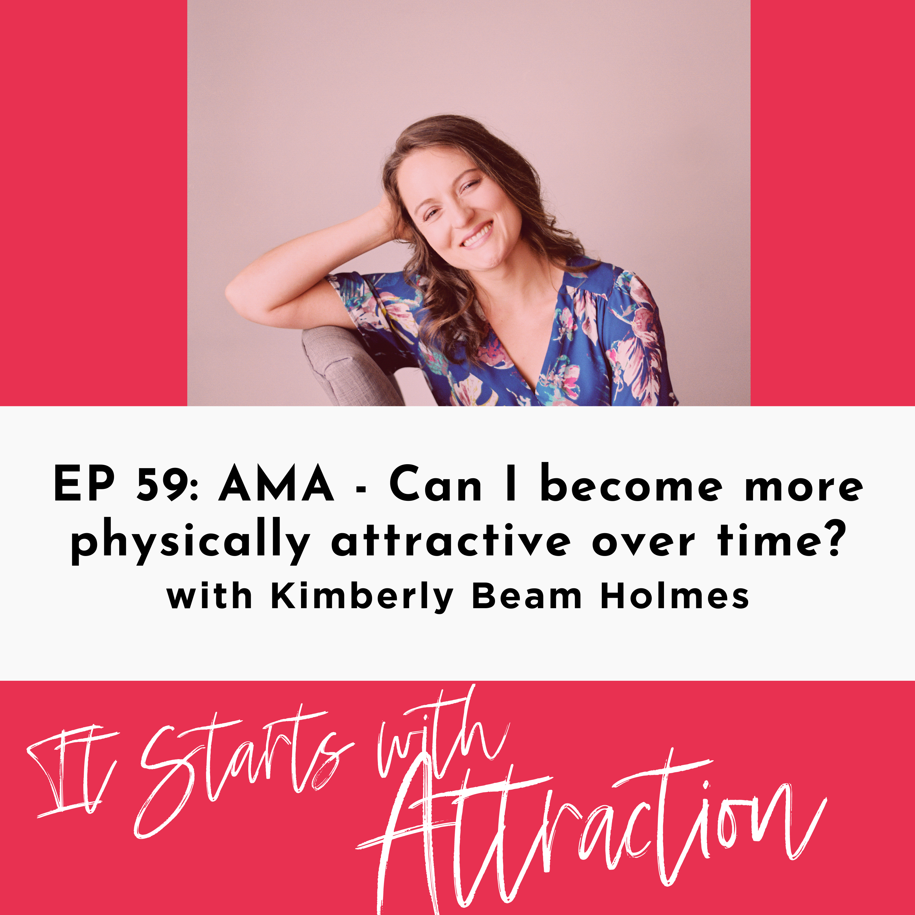 Ep 59: Can I become more physically attractive