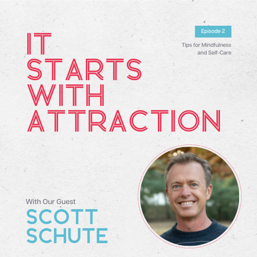 Scott Shute - It Starts With Attraction Podcast