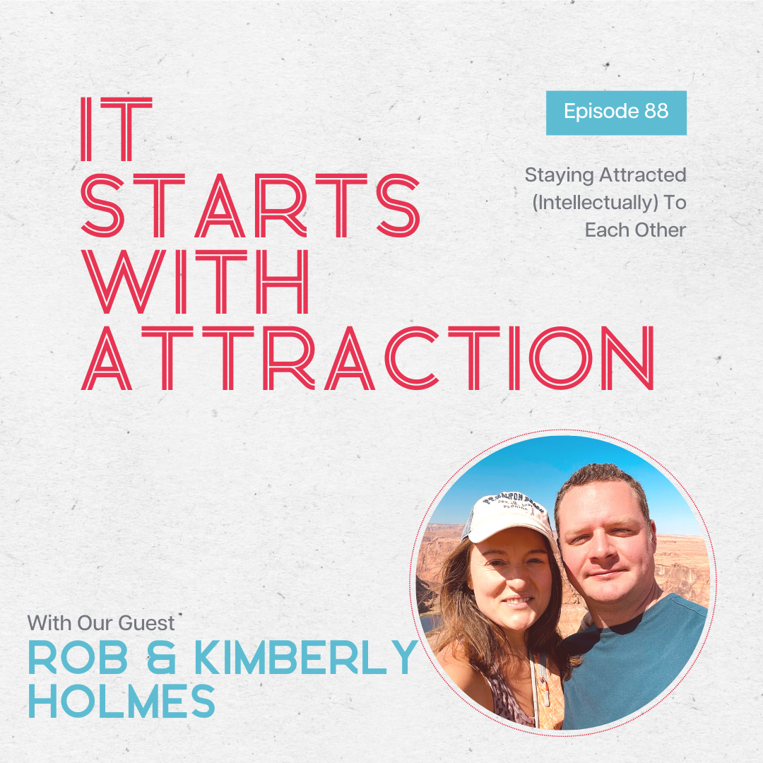 Intellectual attraction - It Starts With Attraction Podcast