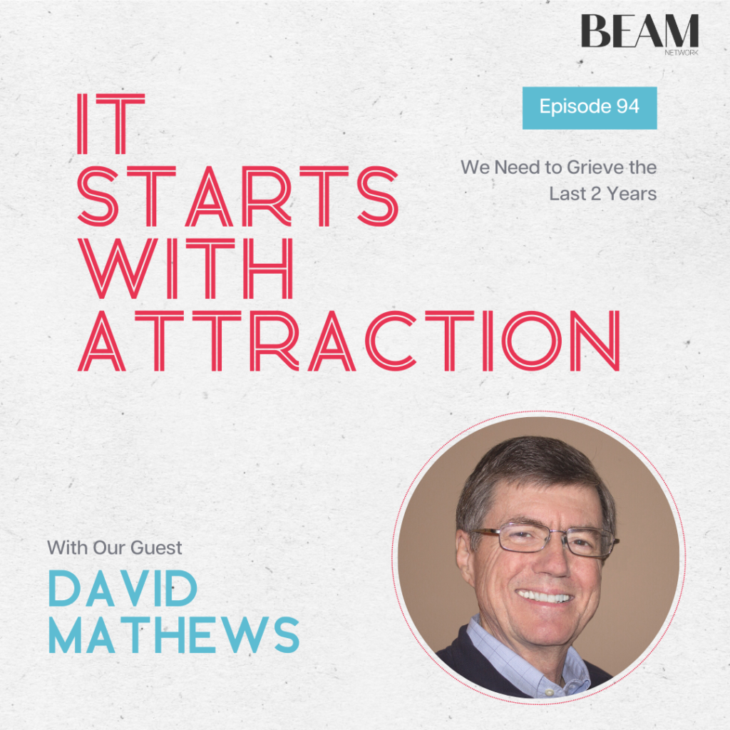 It Starts With Attraction-We Need To Grieve The Last 2 Years